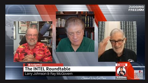 Judge Napolitano - INTEL Roundtable w/ Johnson & McGovern : Weekly Wrap up