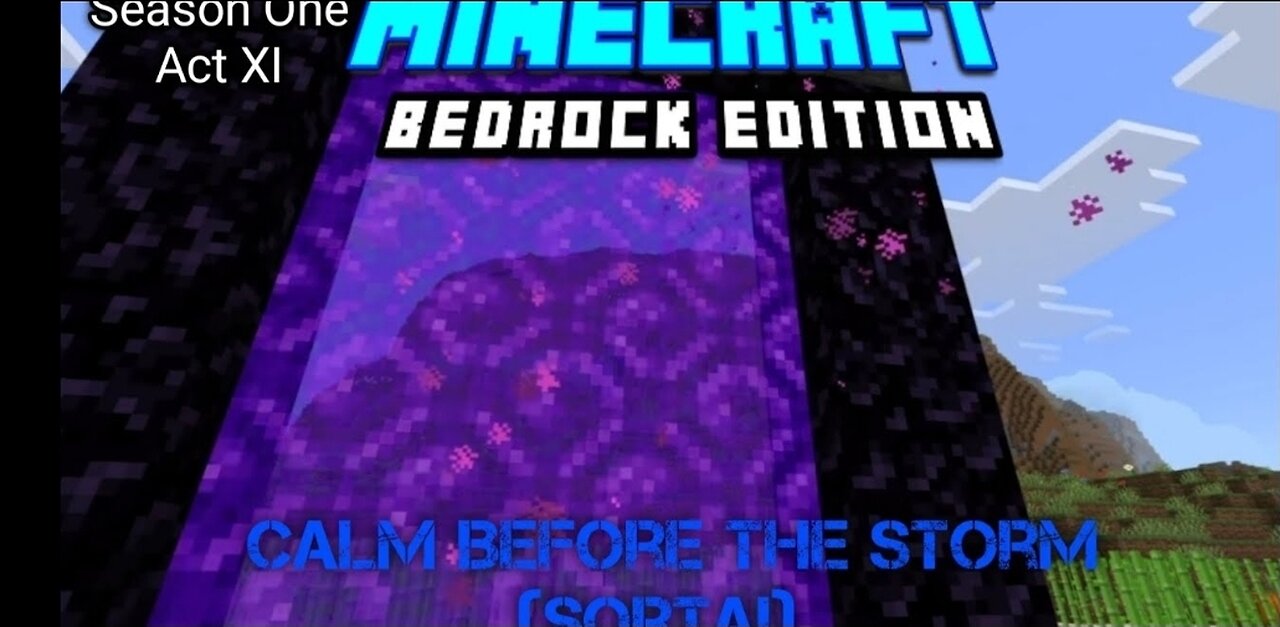 Season One Act XI | Minecraft Bedrock Edition | Calm Before The Storm (Sorta!)