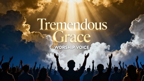 🎵 Tremendous Grace | Worship Voice – Cover | Official Music Video