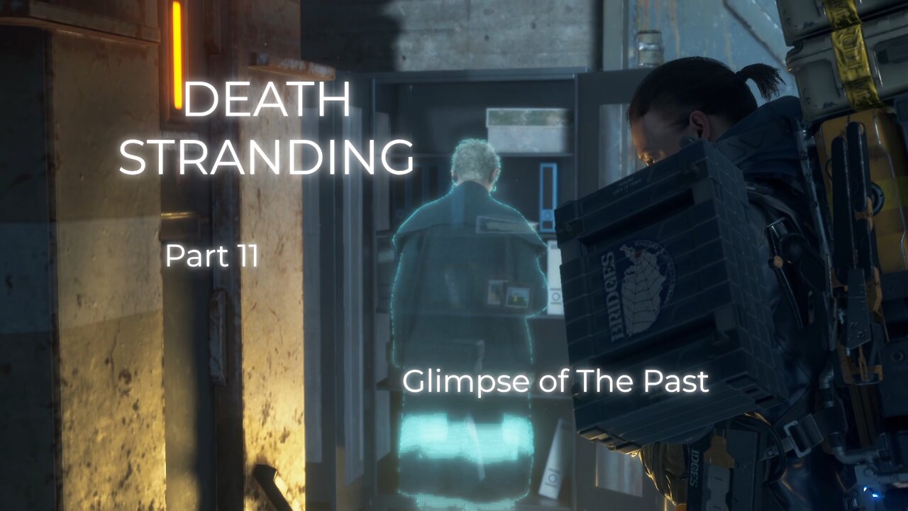 Death Stranding Part 11 - Glimpse of The Past