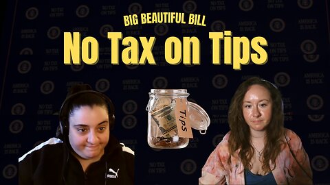 Episode 29: Big Beautiful Bill - H.R.1 No Tax On Tips