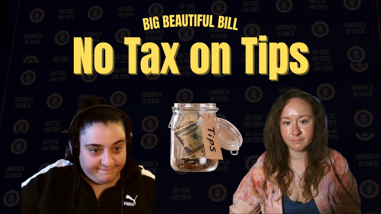 Episode 29: Big Beautiful Bill - H.R.1 No Tax On Tips