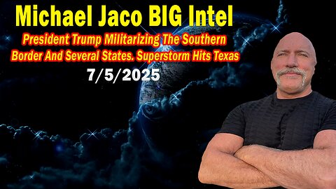 Michael Jaco BIG Intel July 5: "Superstorm Hits Texas! Breaking News By Michael Jaco"