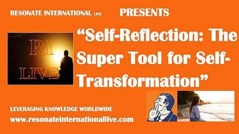 “Self-Reflection: The Super Tool for Self-Transformation”