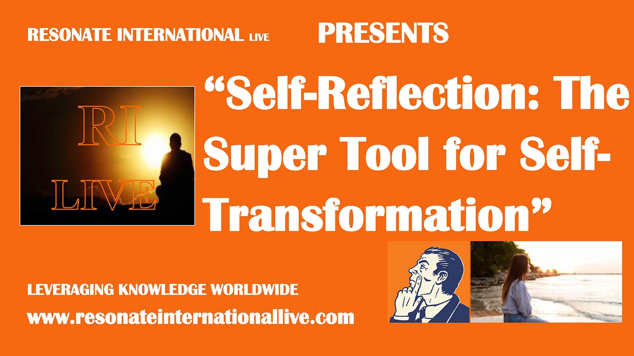 “Self-Reflection: The Super Tool for Self-Transformation”