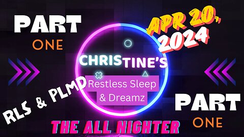 🎥FULL NIGHT SLEEP STREAM❤️ Apr 20, 2024 - Part 1💤 Restless Sleep 😴 RLS & PLMD