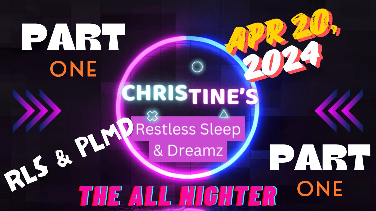 🎥FULL NIGHT SLEEP STREAM❤️ Apr 20, 2024 - Part 1💤 Restless Sleep 😴 RLS & PLMD