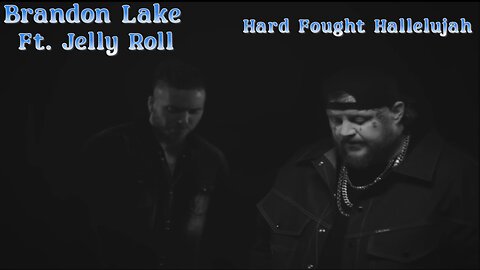 Brandon Lake, Jelly Roll - Hard Fought Hallelujah