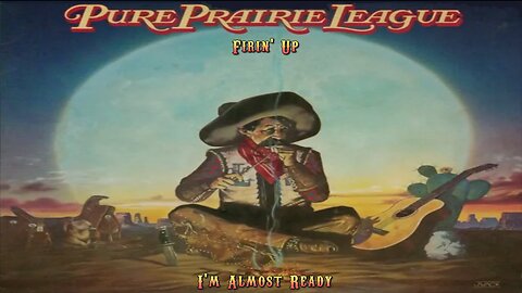 Pure Prairie League - I'm Almost Ready
