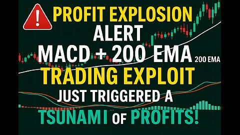 PROFIT EXPLOSION ALERT: MACD + 200 EMA TRADING EXPLOIT Just Triggered A TSUNAMI of PROFITS!