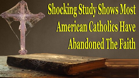 Shocking New Data Shows Most American Catholics Have Left The Faith