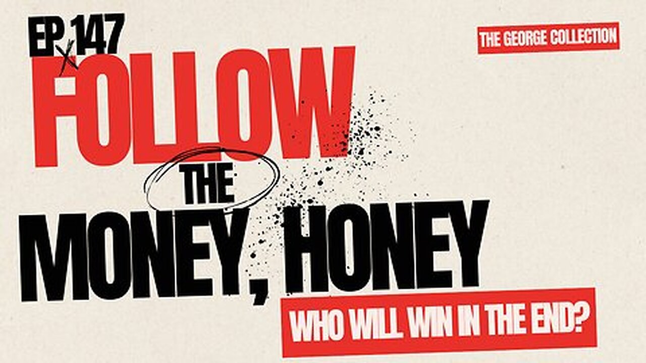 EP 147: Follow the Money! (Original George Magazine, November 1996)
