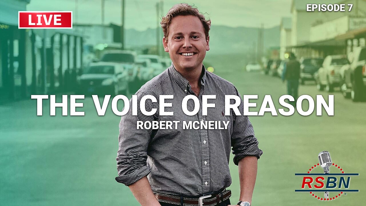 LIVE REPLAY: The Voice of Reason with Robert McNeily Ep. 7 - 7/24/25