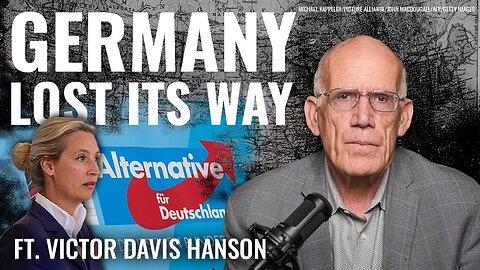 Victor Davis Hanson: Germany’s Descent From ‘Europe’s Powerhouse’ to ‘National Suicide’