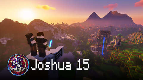 Joshua 15 | The Bible on BrainRot