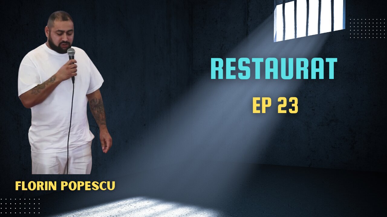 RESTAURAT | EP 23 | MĂRTURIE FLORIN POPESCU