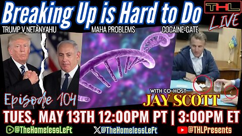 Is Trump's 'Break-up' w Israel Real or FAKE News? More MAHA Problems w co-host JAY SCOTT, Macron's 'Cocaine-Gate' | THL LIVE Tues, May 13th 12pm PT