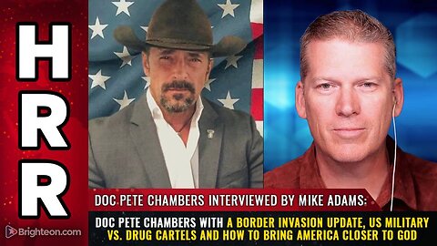 Doc Pete Chambers with a border invasion update, US military vs. drug cartels