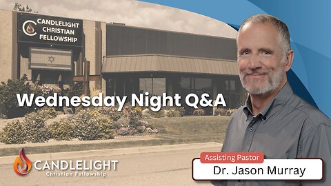 Wednesday Night Q&A - Pastor Jason Murray