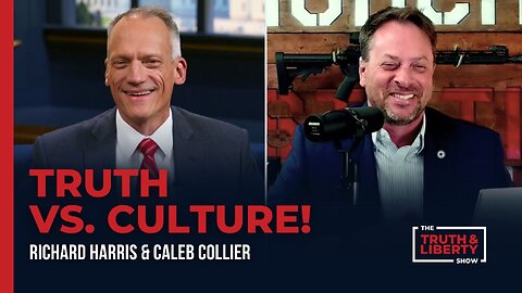 Truth vs. Culture! with Caleb Collier on The Truth & Liberty Show