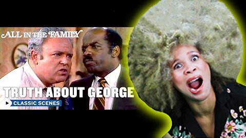All In The Family The Truth About George Jefferson|REACTION