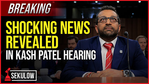BREAKING: Shocking News Revealed in Kash Patel Hearing