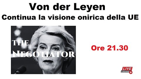Von der Leyen - Continua la visione onirica della UE