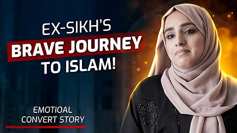 “I Was Struggling to Stay Alive” - Ex-Sikh’s Brave Journey to Islam!