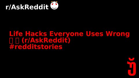 Life Hacks Everyone Uses Wrong 🤯 😬 (r/AskReddit) #redditstories