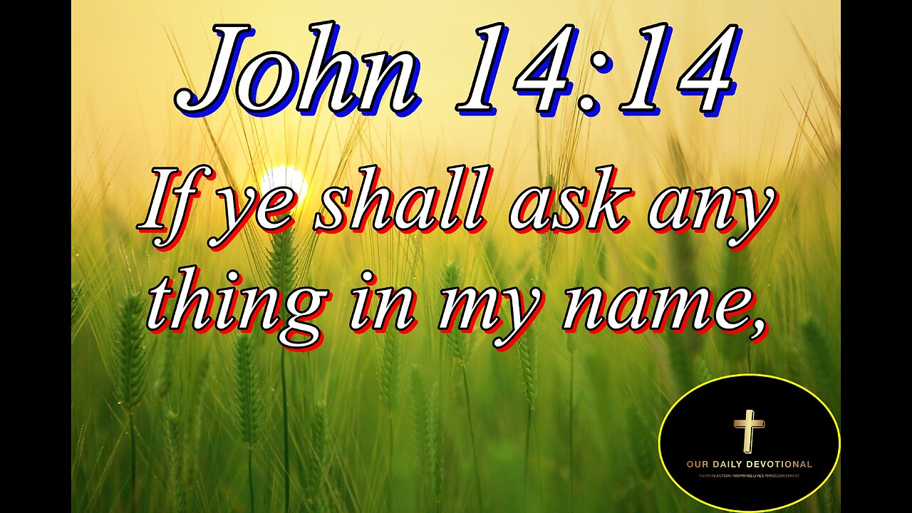 John 14:14, I will do it.