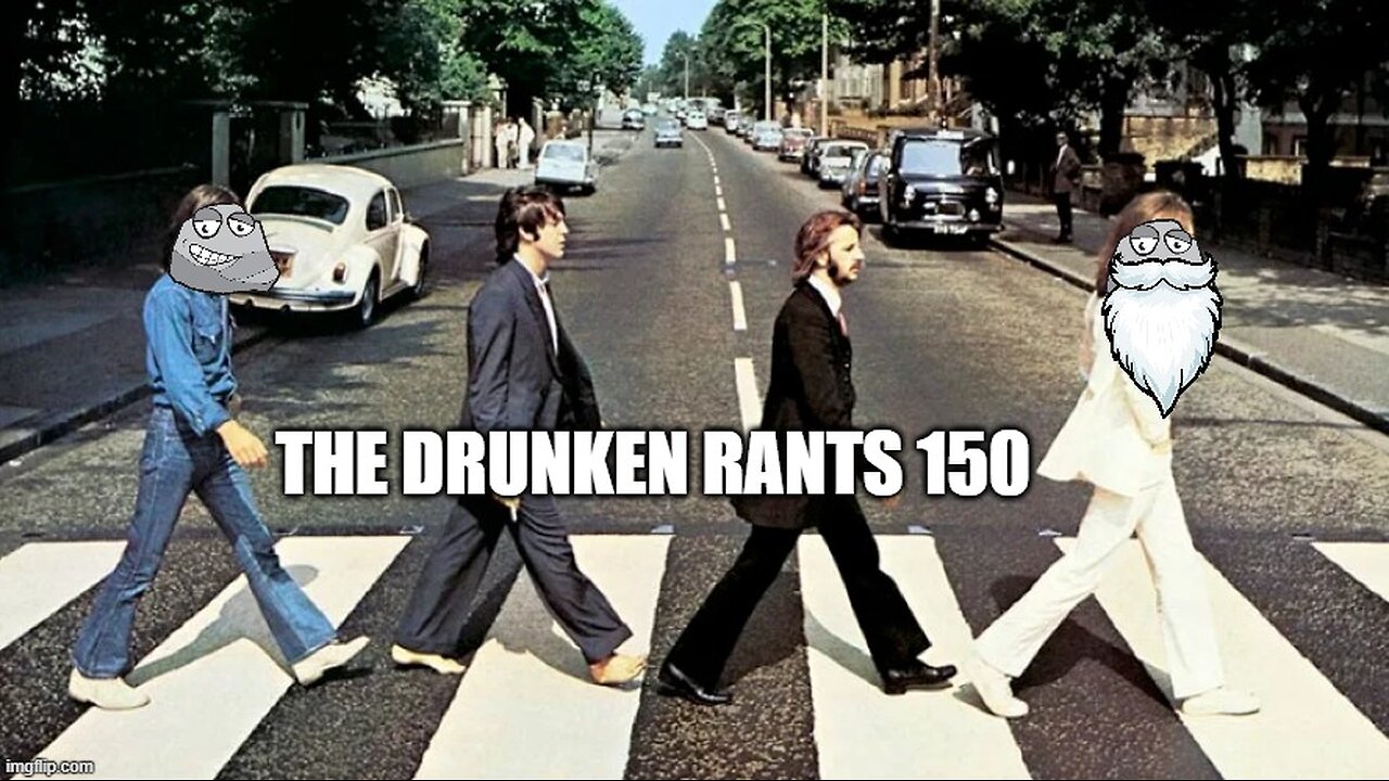 The Drunken Rants 150