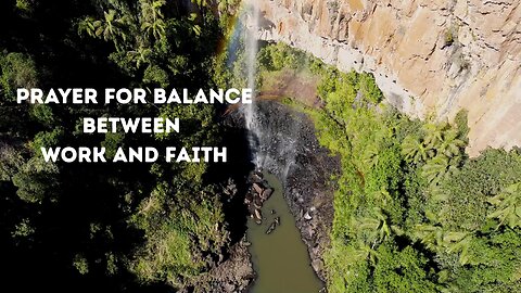 PRAYER FOR BALANCE BETWEEN WORK AND FAITH