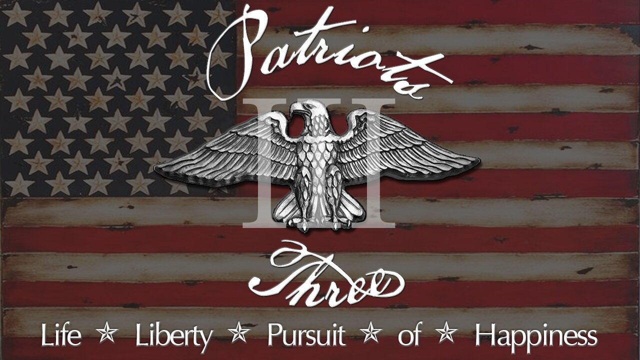 Watch Patriots III every Wednesday at 9pm Eastern - 6pm Pacific