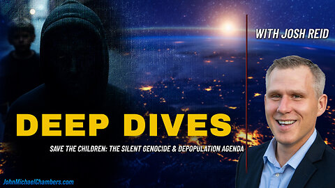 Save The Children: The Silent Genocide & Depopulation Agenda | Josh Reid