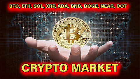 BTC, ETH, SOL, XRP, ADA, BNB, DOGE, NEAR, DOT 🚀 Market Update