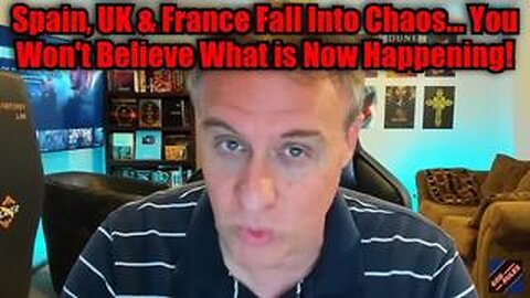 Spain, UK & France Fall Into Chaos... You Won't Believe What is Now Happening!