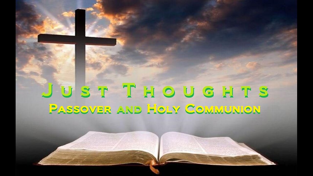 Just Thoughts - Passover and Holy Communion (2017) Retro