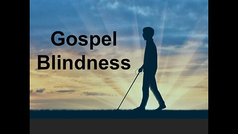 Gospel Blindness