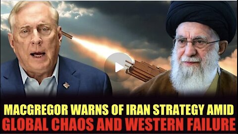 Douglas Macgregor Iran’s Master Plan as West Collapses in Global Chaos!