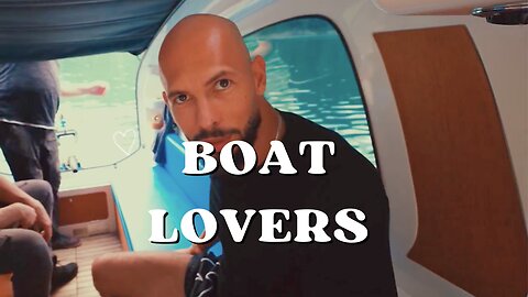 Andrew Tate " We Generally Love Boats "