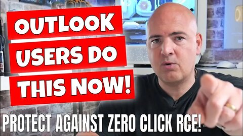 How To Protect Microsoft Outlook From RCE & Zero Click Attacks