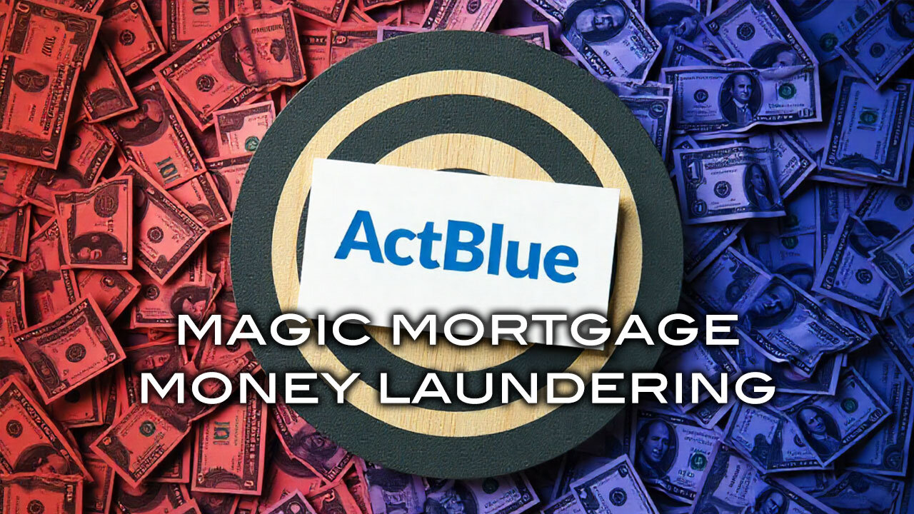 ActBlue Magic Mortgage Money Laundering