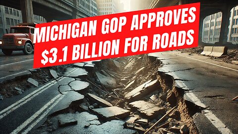 Michigan Republicans Pass $3.1B Plan to FINALLY Fix Roads - Rep Bryan Posthumus