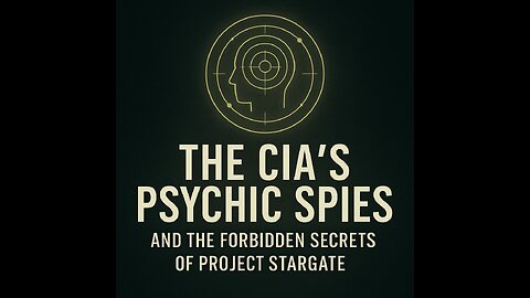 The CIA's Psychic Spies and the Forbidden Secrets of Project Stargate