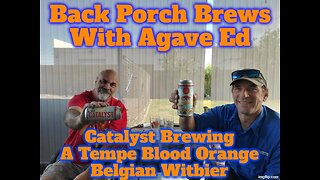 Back Porch Brews: Catalyst Brewing A Tempe Blood Orange Belgian Wit 4.5/5*