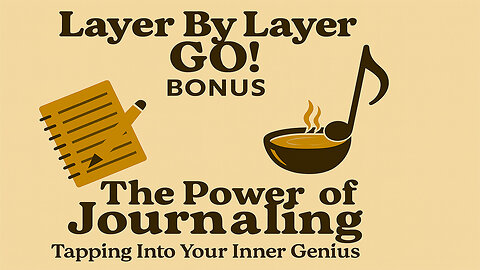 BONUS: The Power of Journaling | Layer By Layer GO! Podcast