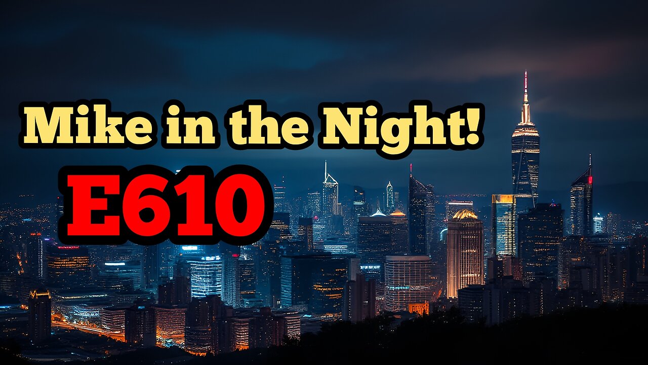 Mike in the Night! E610 - Protesters Getting 200$ and a Brick, Israel's 12 Year war kicks off.
