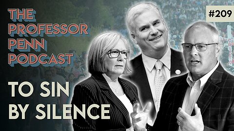 We NEED To Do Something!!! | TO SIN BY SILENCE w/ Professor Penn | EP209