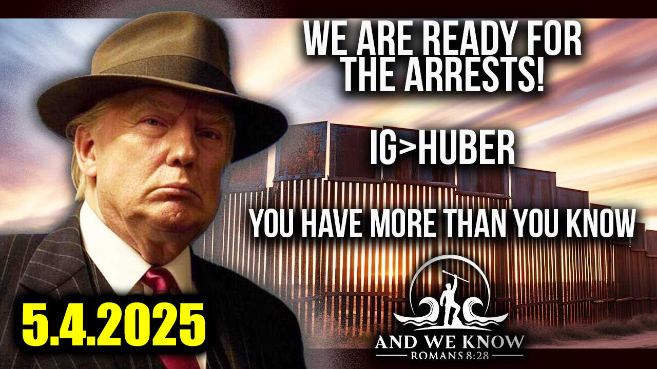 And We Know 5.4.25: Trumps Military Secret EXPOSED & Mass Arrests; Military is VITAL, ENEMY Losing