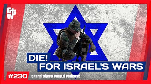 Go Die For Israel's Wars Beavis! | #GrandTheftWorld 230 (Clip)